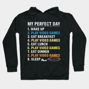 Funny My Perfect Day for Gamer Video Game Lover Hoodie